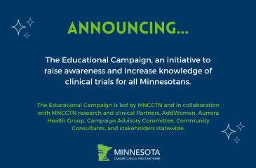 Announcing the MNCCTN Educational Campaign to increase knowledge and access to clinical trials